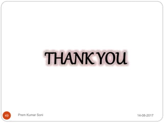 Prem Kumar Soni
THANK YOU
14-08-201749
 