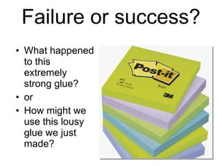 Failure or success? What happened to this  extremely strong glue? or How might we use this lousy glue we just made? 