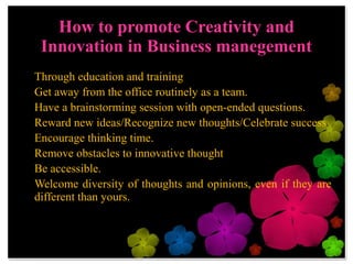 Creativity Technique
   PROBLEM REVERSAL.
   FORCED ANALOGY.
   ATTRIBUTE LISTING
   MIND MAPPING
   BRAINSTORMING
   LATERAL THINKING
 