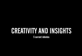 Creativity and insights