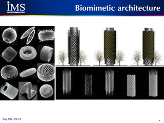 9Aug 28, 2014
Biomimetic architecture
 