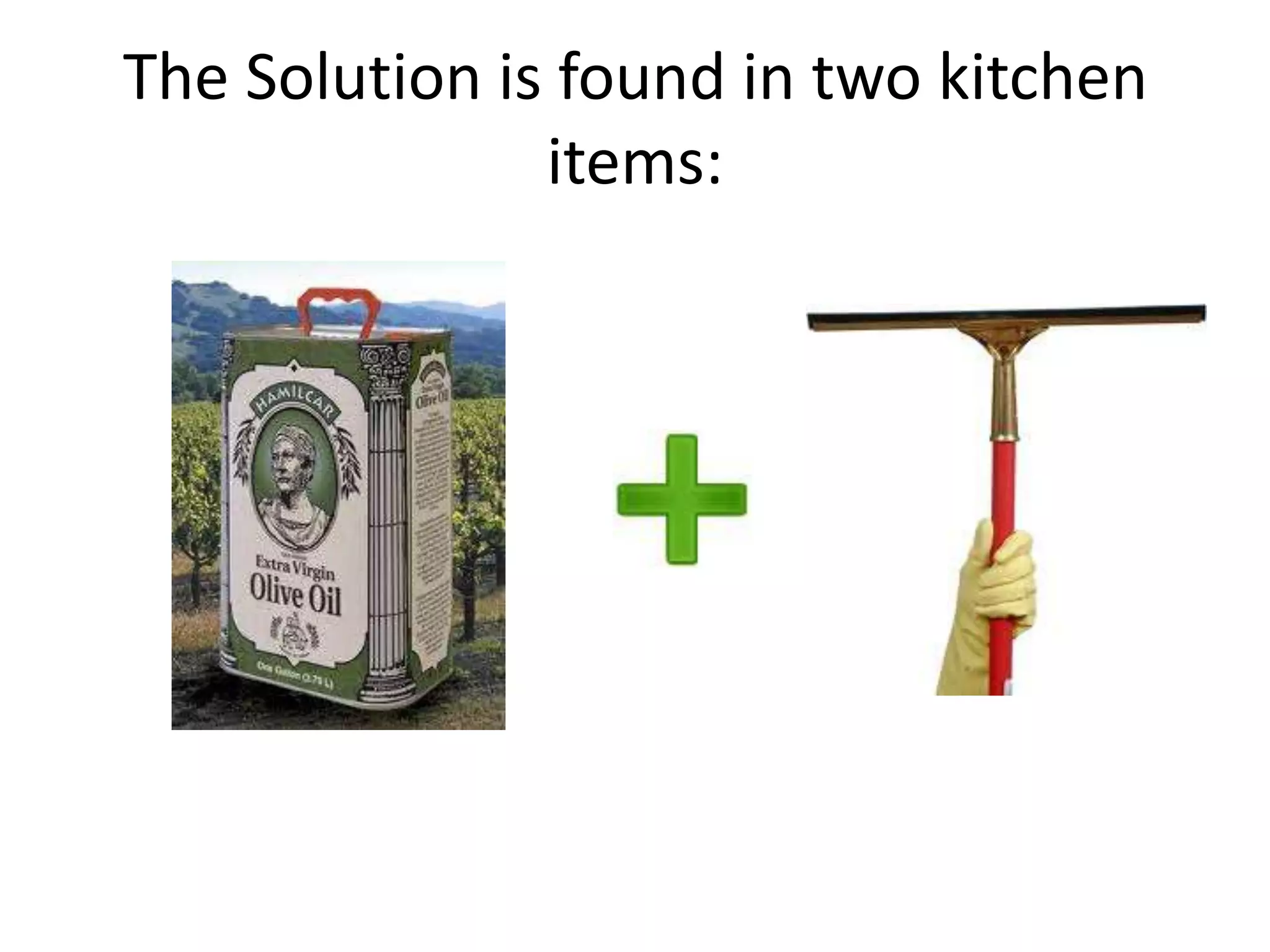 The Solution is found in two kitchen
items: