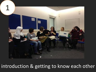 1
introduction & getting to know each other
 