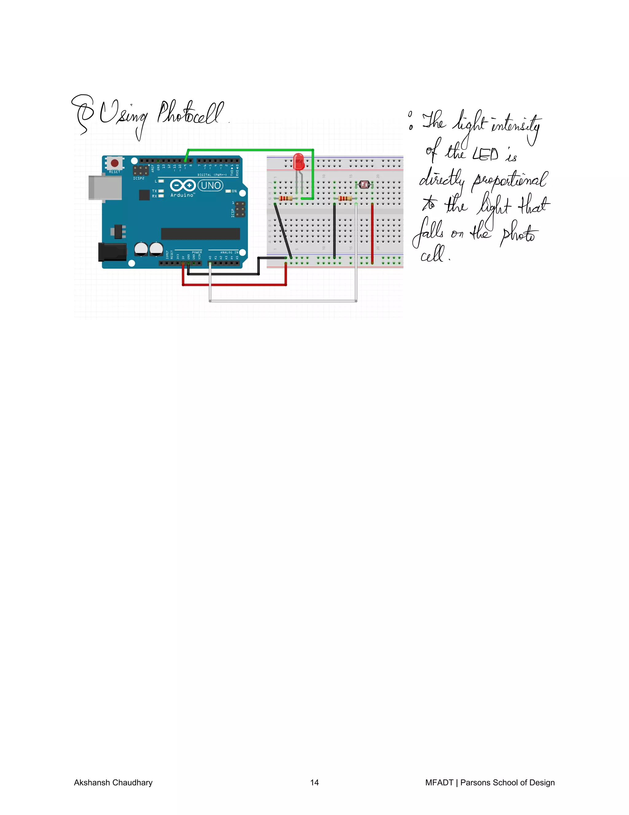 sing
Photocell The
lightintensity
oftheLSD is
directlyproportional
thelightthat
falls onthephoto
cell
Akshansh Chaudhary 14 MFADT | Parsons School of Design
 