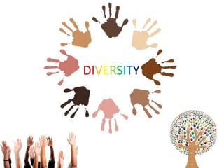DIVERSITY 
