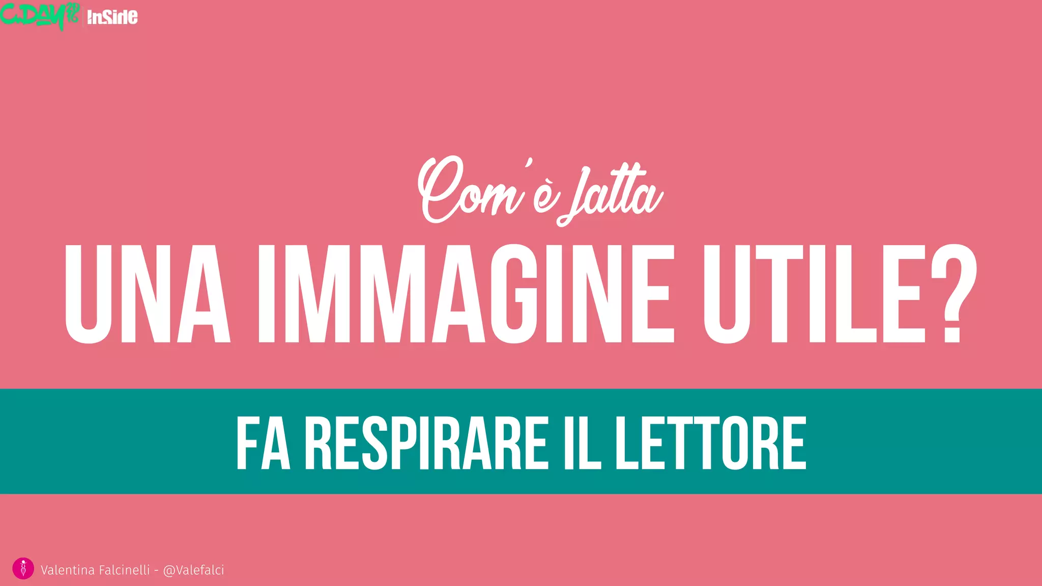 Una immagine utile?
Com’è fatta
Valentina Falcinelli - @Valefalci 
Fa respirare il lettore
 