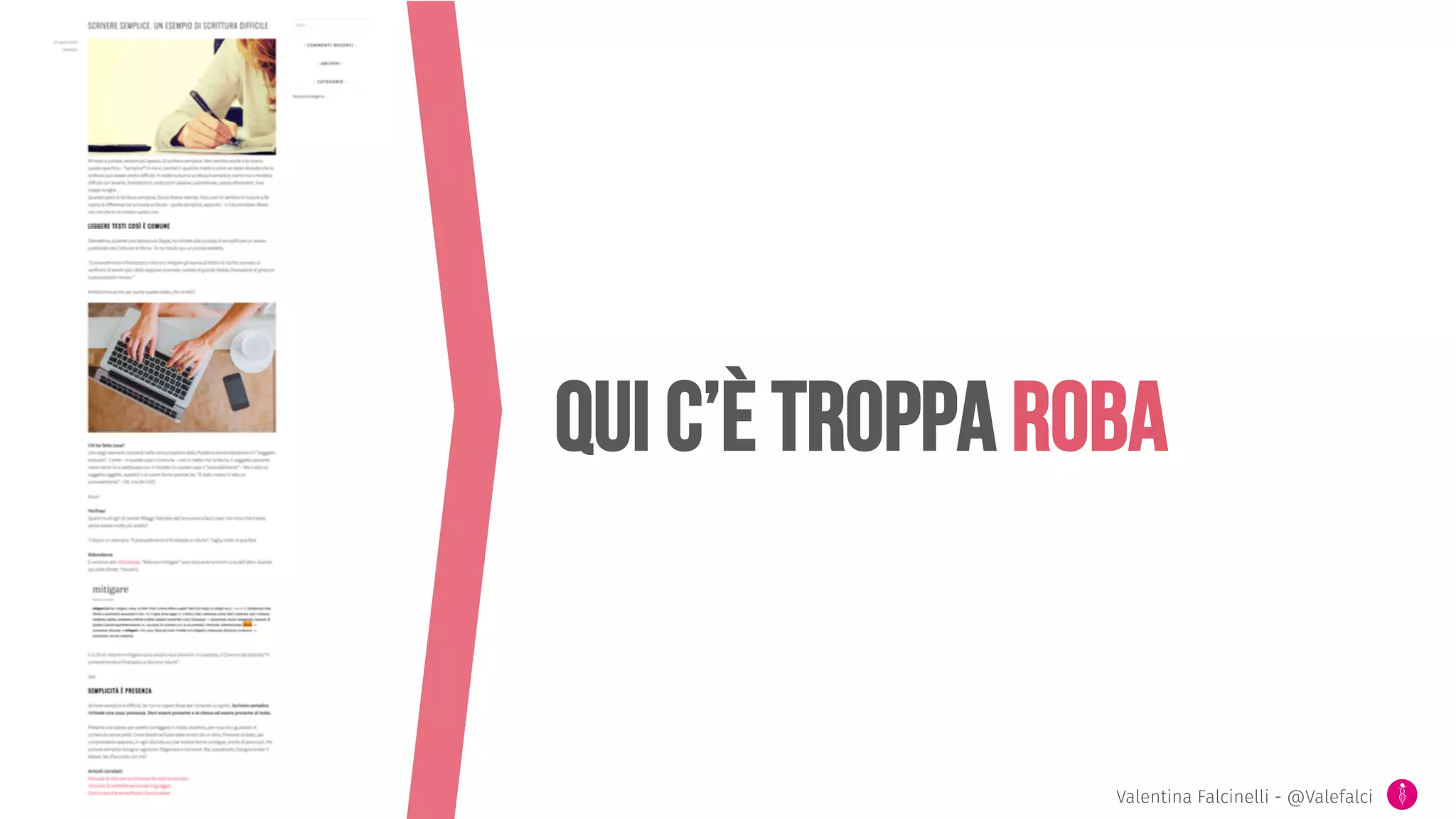 Qui c’è troppa roba
Valentina Falcinelli - @Valefalci 
 