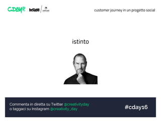 customer journey in un progetto social
istinto
 