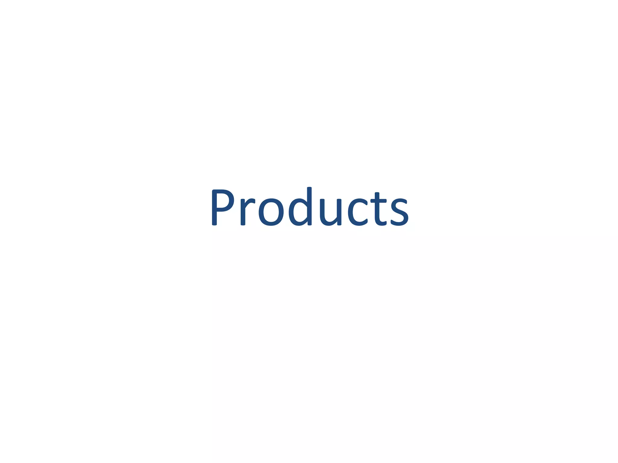 Products
 