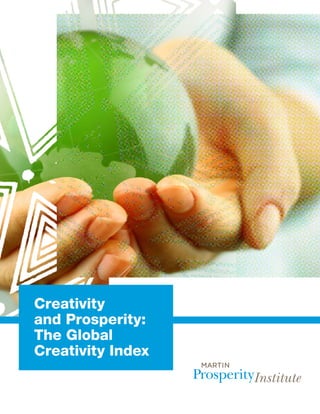 Creativity
and Prosperity:
The Global
Creativity Index
 