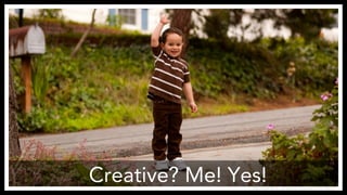 Creative? Me! Yes! 
http://www.flickr.com/photos/carbonnyc/3135103537/ 
 