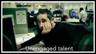 Unengaged talent 
https://www.flickr.com/photos/nifmus/2385966735 
 