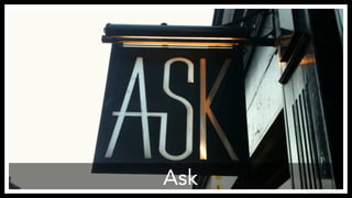 Ask 
Photo: Denise Jacobs 
 