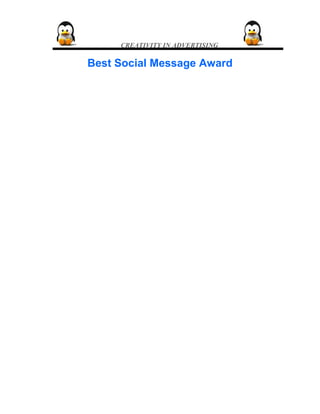 CREATIVITY IN ADVERTISING
Best Social Message Award
 