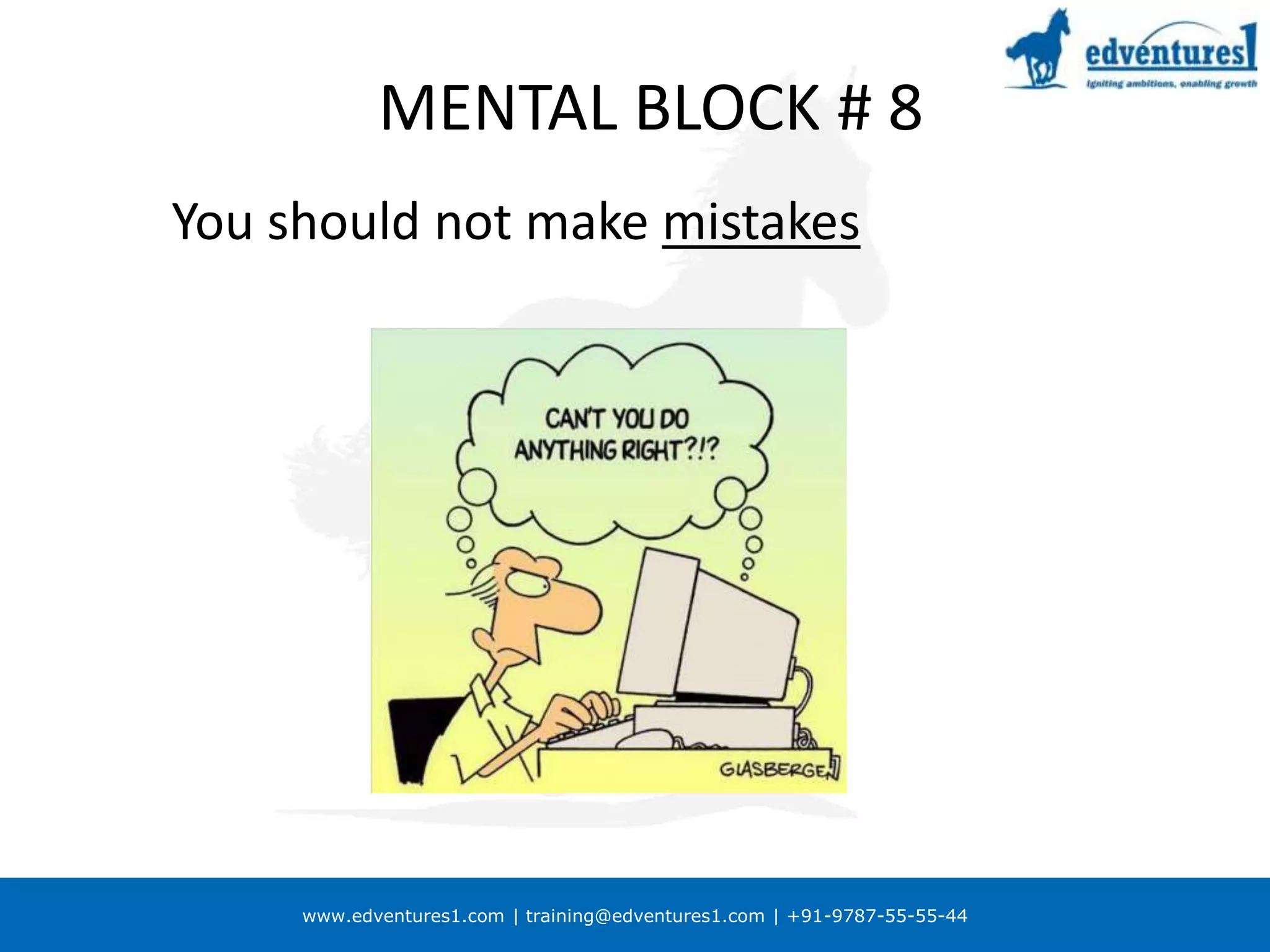 MENTAL BLOCK # 9I’m not creative.