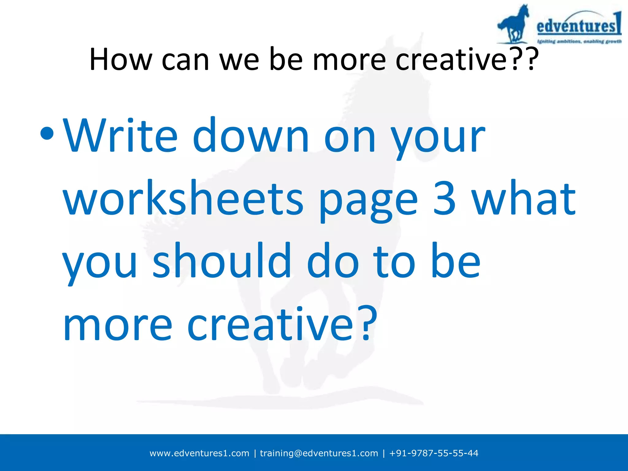 The creative Problem Solving ProcessStep 1: State what seems to be the problem.The real problems may not surface till all the facts have been gathered.