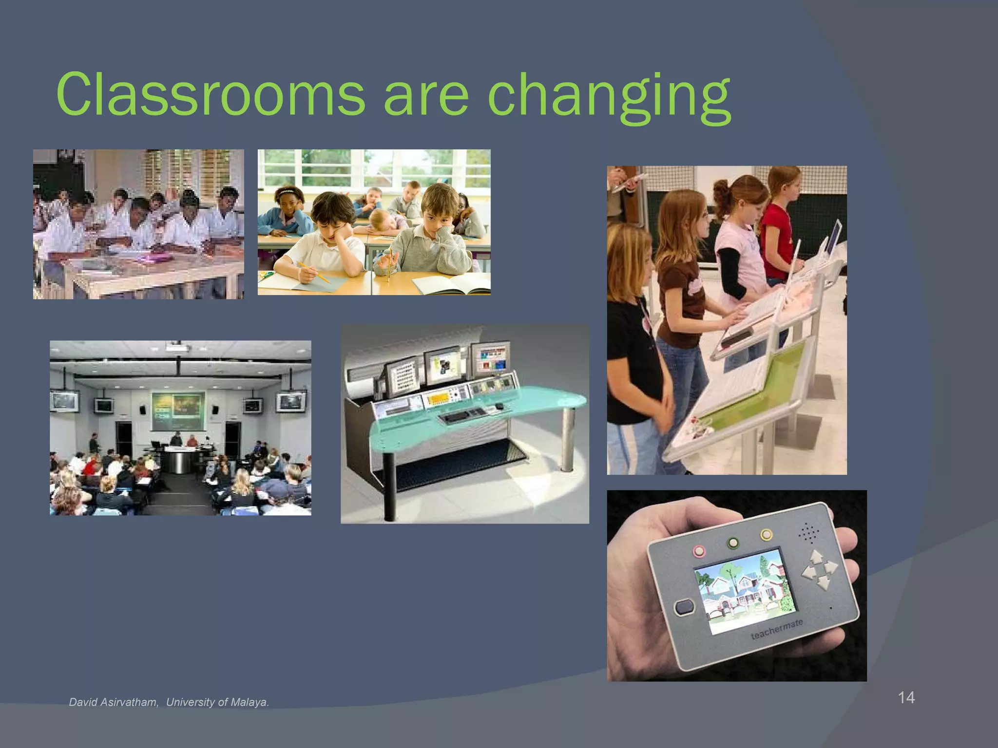 Classrooms are changing 
