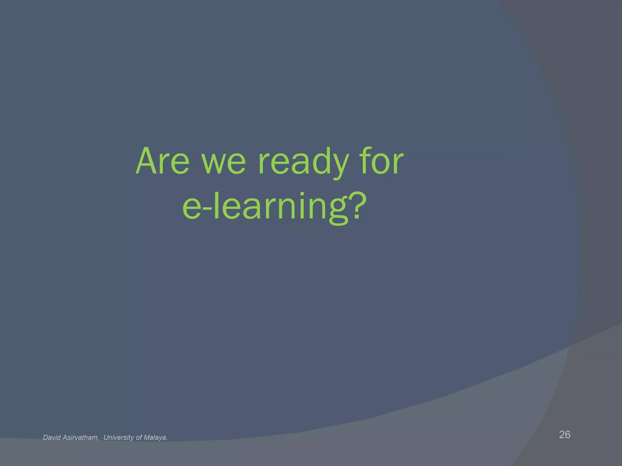 Are we ready for  e-learning? 