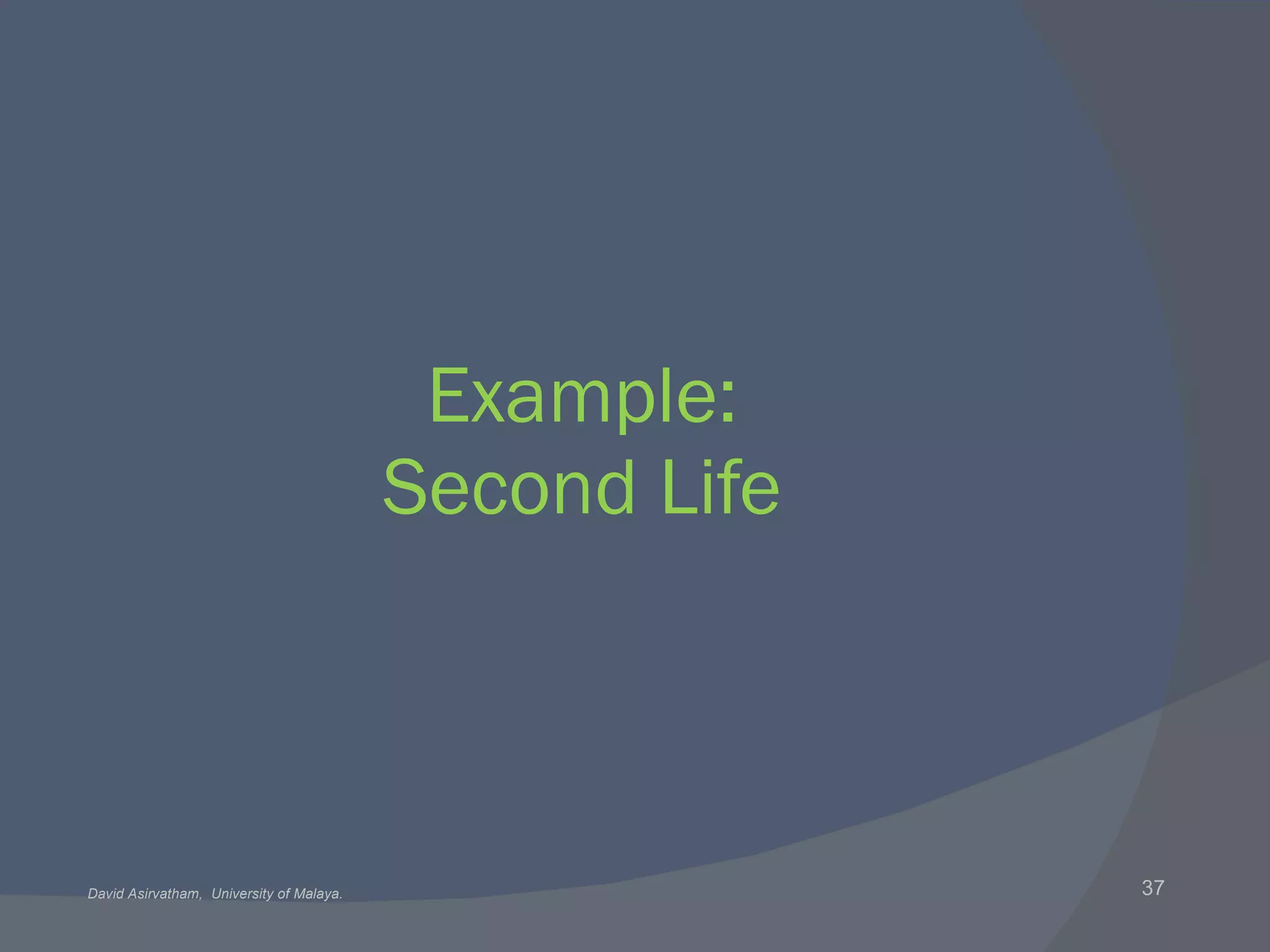 Example: Second Life 
