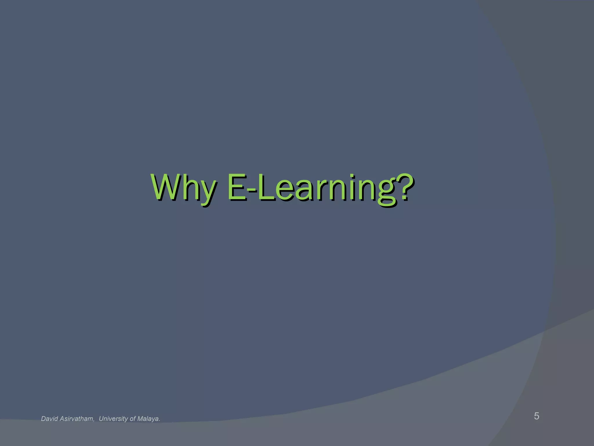 Why E-Learning? 