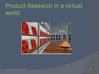Product Research in a virtual world 