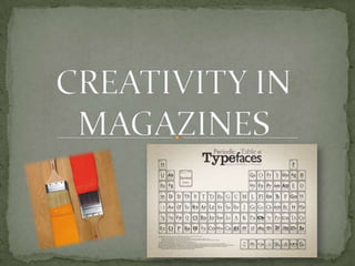 CREATIVITY IN MAGAZINES,[object Object]