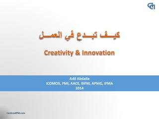Adil Abdalla
ICOMOS, PMI, AACE, BIFM, APMG, IFMA
2014
 