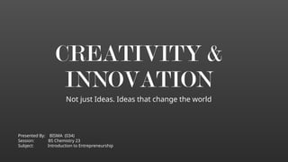 CREATIVITY & INNOVATION in entrepreneurship .pptx