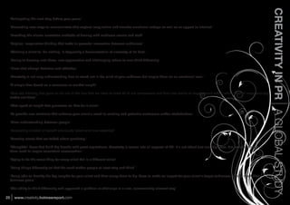 CREATIVITY IN PR A GLOBAL STUDY
 ‘Anticipating the next step before your peers.’

 ‘Generating new ways to communicate that capture imagination and transfer emotional voltage as well as an appeal to intellect.’

 ‘Providing the clients innovative methods of dealing with mediocre events and stuff’

 ‘Original, imaginative thinking that leads to powerful interaction between audiences’

 ‘Advising a client to 'do nothing' is frequently a demonstration of creativity at its best.’

 ‘Daring to develop new ideas, new approaches and challenging others to also think differently’

 ‘Ideas that change behavior and attitudes.’

 ‘Creativity is not only understanding how to stand out in the mind of your audience but inspire them on an emotional level.’

 ‘A simple idea based on a consumer or market insight’


 mofos out there’

 ‘That spark of insight that generates an idea for a client.’

 ‘To provide new solutions that enhance your client's reach to existing and potential customers and/or stakeholders.’

 ‘Drive understanding between people.’



 ‘Creating stunts that are talked about positively.’

 ‘Thoughtful ideas that build big brands with great reputations. Creativity is woven into all aspects of PR. It's not about just one 'big' idea, but rather a stream of
 them used to inspire consistent conversation.’

 ‘Trying to do the same thing for every client but in a different voice’

 ‘Doing things differently so that the work makes people at least stop and think.’

 ‘Being able to identify the key insights for your client and then marry them to big ideas to make an impact for your client's target audiences, and to meet their
 business goals.’

 ‘The ability to think differently and approach a problem or challenge in a new, commercially relevant way’

25   www.creativity.holmesreport.com
 