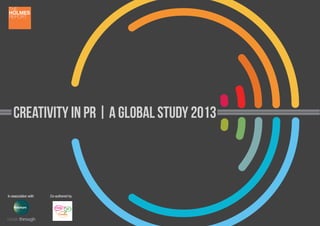 Creativity in pR | A Global Study 2013

In association with

Co-authored by

 