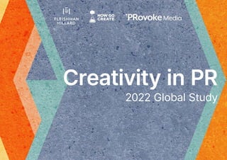 Creativity in PR
2022 Global Study
 