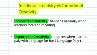 Second Language Creativity CREATIVITY IN SECOND LANGUAGE LEARNING.pptx