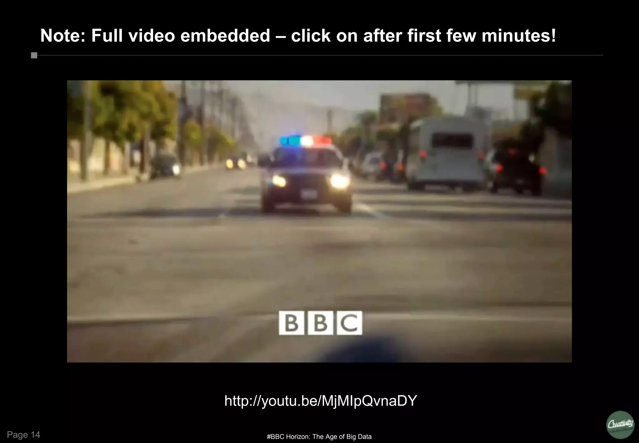 Page 14 #BBC Horizon: The Age of Big Data
http://youtu.be/MjMIpQvnaDY
Note: Full video embedded – click on after first few minutes!
 