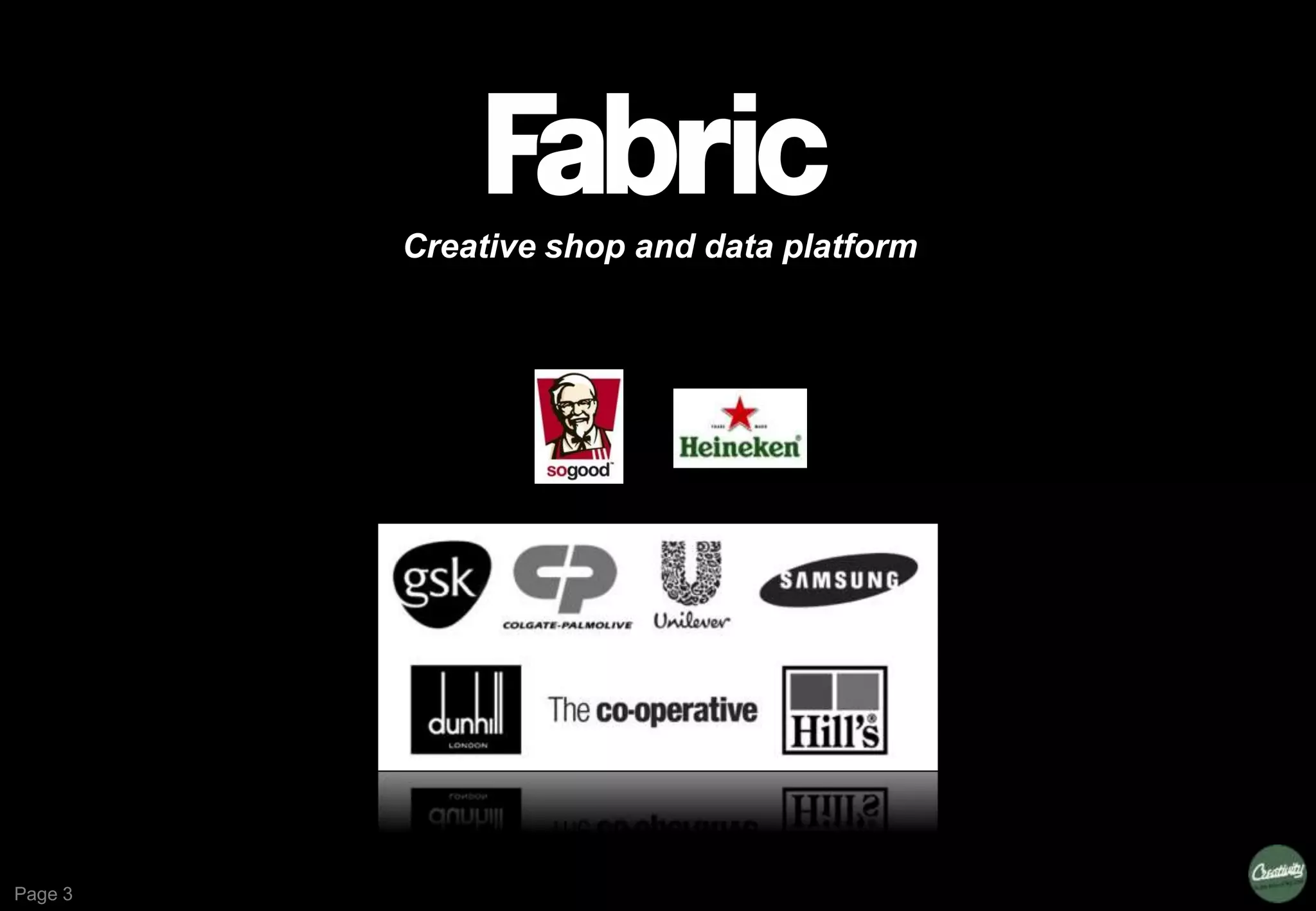 Page 3
Fabric
Creative shop and data platform
 