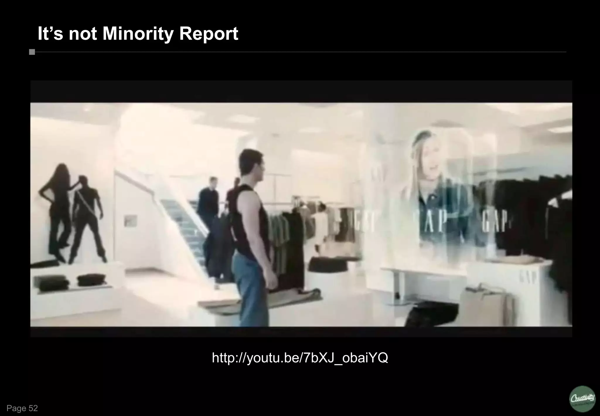Page 52
It‟s not Minority Report
http://youtu.be/7bXJ_obaiYQ
 