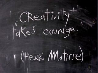 Creativity is...