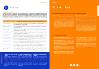 84
CREATIVITY
21stCenturySkills
83
Creativity Technique Purpose
Lateral thinking Best for creativity “on demand” for defining and solving problems and
finding new ways to do things.
Brainstorming Best for situations in which you need to generate new ideas or new solu-
tions to problems.
Brainwriting Similar to brainstorming, however better for situations which require
more solutions in less time.
Six thinking hats Best for moments where you need to evaluate the pros and cons, but
remain as objective as possible.
Five Ws and H Best for situations in which you need understand the given problem more
precisely in order to be able to define it better and to find a solution
The Insights Game Best for improving your ability to see the big picture, process more com-
plex problems and challenge your beliefs.
Random words Best for encouraging your imagination to create different perspectives
and new angles on your idea or the problem you are facing.
Storyboarding Best for planning advertising campaigns, commercials, a proposal or oth-
er business presentations intended to convince or compel action.
Mind Mapping Best and effective technique of structuring information and note-taking.
Brain shifter Brain shifter is similar to mind mapping, but you should act as if you were
someone else. Is used to create new ideas that you never thought about
before.
Practice
Creativity Techniques
At every level of your leadership role, you have access to a variety of innovative approaches that
can help you come up with fresh ideas and find solutions to difficulties or barriers. Those that we
believe would be most helpful to you have been highlighted, along with the situations in which we
believe they would be most helpful. This is by no means a comprehensive list; there are a plethora
of alternatives. Whichever one you choose should be based on which situation you find yourself
in, or on the problem or query you have.
1. Inspire Your Team with Hu-
mility
Follow the lead of famously
humble IKEA founder, Ingvar
Kamprad. Get out there and
chat to your team at every lev-
el of the company, particularly
the levels you wouldn’t usually
interact with. You never know
what ideas they might have
stored.
2. Set up a team experiment
Launch an idea competi-
tion in your office. Try asking
non-marketing team mem-
bers to come up with new
taglines or customer support
staff for ideas on how they
think the homepage could be
improved. Your next growth
hack could be right on your
doorstep.
3. Establish Creative Param-
eters
To prevent decision fatigue
and promote creativity, try
using a transparent task man-
agement tool. With Meister-
Task you can keep team mem-
bers in the loop with project
parameters, without crushing
creativity by micromanaging.
Let’s
exercise
Tips & tricks
As a manager or Business owner in order to foster creativity you need to
How to enhance your creativity
Never, ever say No
• Using the word “no” at a brainstorming ses-
sion or when an employee approaches you
with an idea conveys a negative message.
Determine how to reroute the notion so that
it becomes a “yes”. It is all too simple to dis-
miss an idea because you believe it will not
work; nevertheless, silencing the creative
thinkers in your company will inhibit cre-
ativity and employees will be less inclined to
continue to come up with novel and innova-
tive solutions.
• Focus on your strengths, do not think your
ideas are not good and sabotage yourself.
• Never stop learning, surround yourself with
interesting reads, take time for hobbies and
leisure. Opening up your mind and doing
different things will help you to see different
viewpoints and complexities.
• Be curious, try and look at things like if it
were the first time you see time. Think back
on how you explored things when you were
a child.
• Share and cooperate with others around
you, this will open up new knowledge, ideas
and solutions you did not consider before.
Make Your Team more Diverse
• A variety of perspectives, insights and learn-
ing styles accelerate the problem-solving
process.
• The manner in which your team collaborates
is more significant than the ideas generated.
Pixar President, Ed Catmull discusses the
importance of assembling the correct team
and how it is better to focus on how the entire
team is functioning collectively together
rather than the individual abilities inside the
team. Catmull emphasizes the importance of
“having the right people and the appropriate
chemistry” over “getting the correct idea.”
• Do not be afraid to ask, ask inspiring ques-
tions and address them to everyone, from
colleagues to friends and family and even
children. Their answers might inspire you
and give access to new knowledge.
• Respect your biorhythm, find out which part
of the day or week is best for you to reflect,
brainstorm and think about new ideas. Put a
slot in your agenda for this and make it part
of your routine.
 