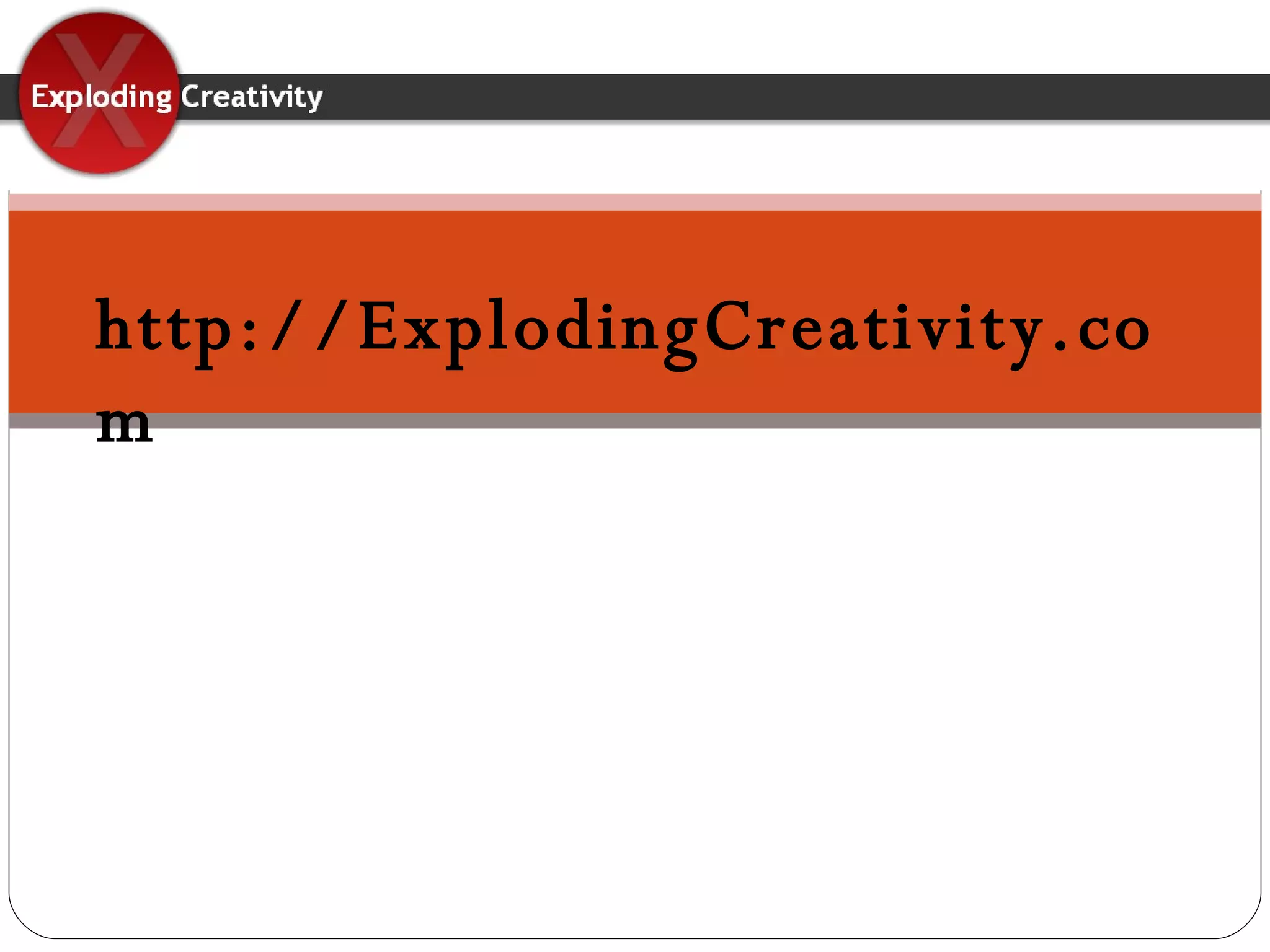 http://ExplodingCreativity.com 