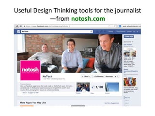 Useful Design Thinking tools for the journalist
—from notosh.com
 
