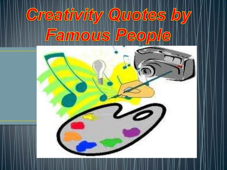 Creativity quotes by famous people