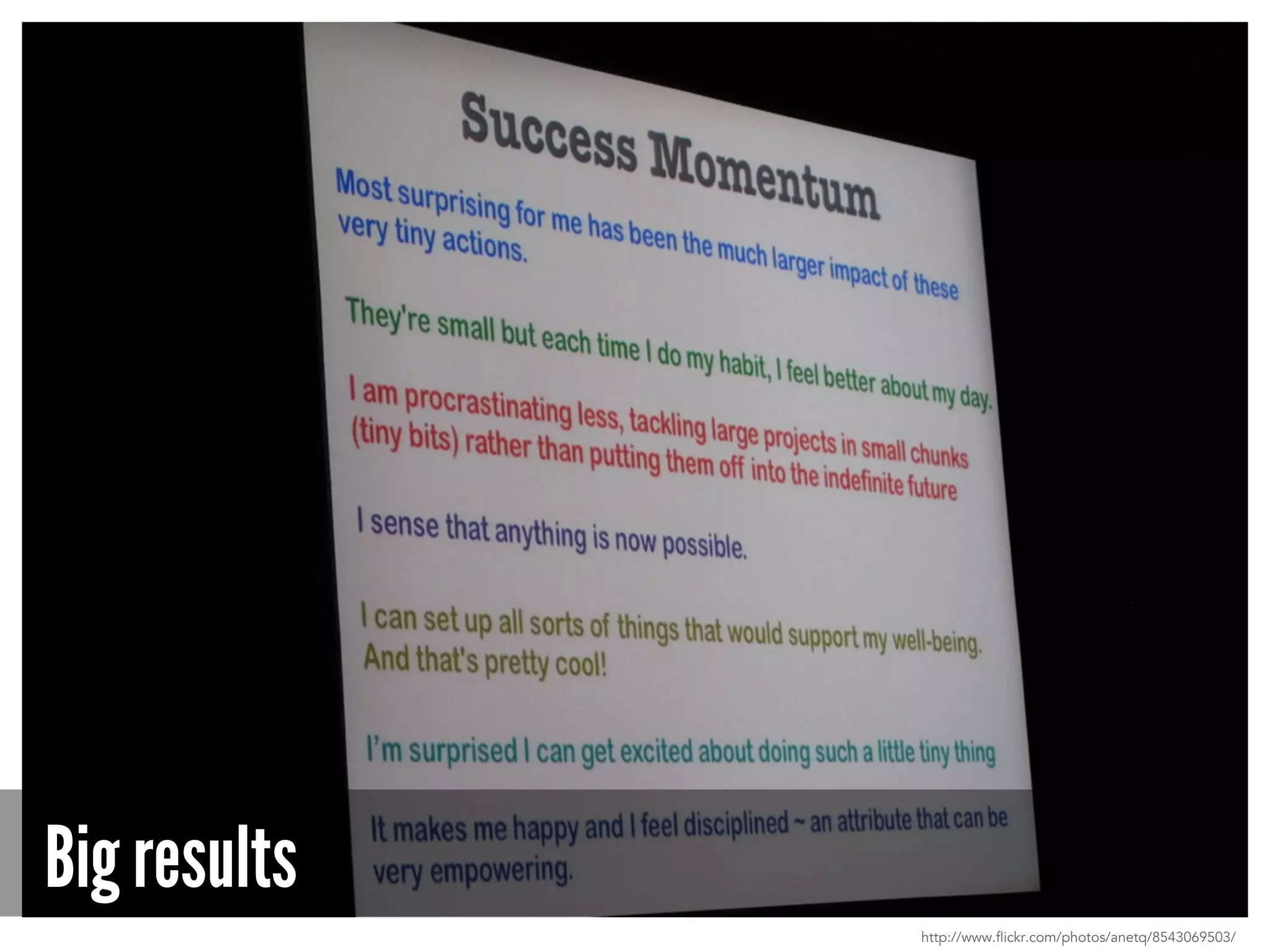 Big results
http://www.flickr.com/photos/anetq/8543069503/
 