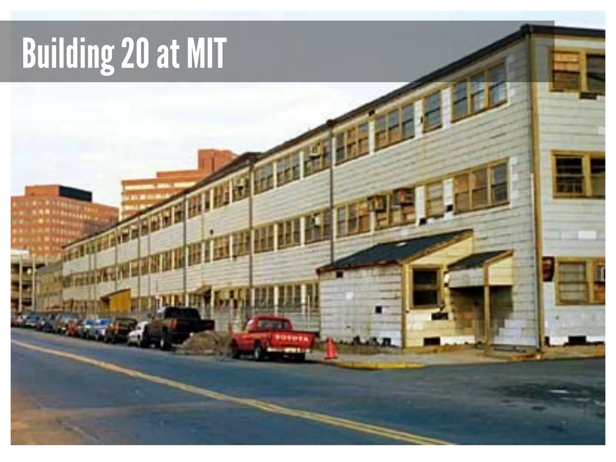 Building 20 at MIT
 