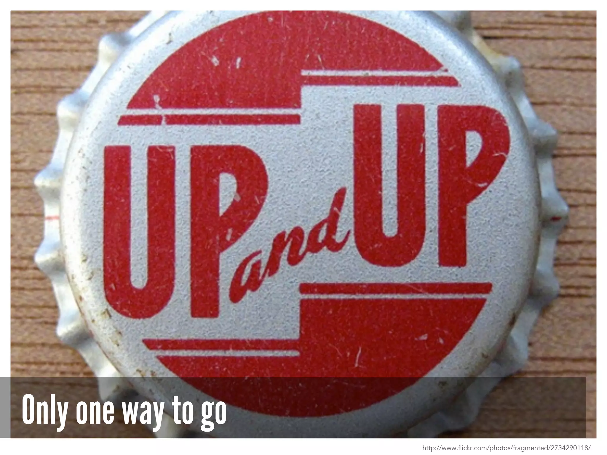 Only one way to go
http://www.flickr.com/photos/fragmented/2734290118/
 