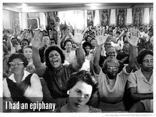 I had an epiphany
http://www.flickr.com/photos/44085287@N05/4055814772/
 