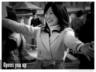 Opens you up
http://www.flickr.com/photos/eelssej_/413385838/
 