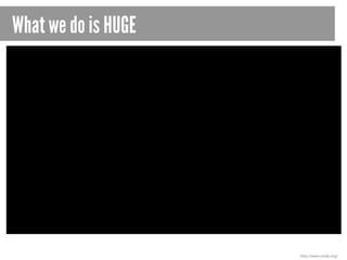 What we do is HUGE
http://www.code.org/
 