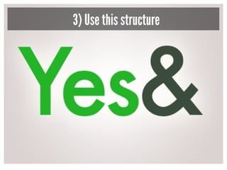 3) Use this structure
 
