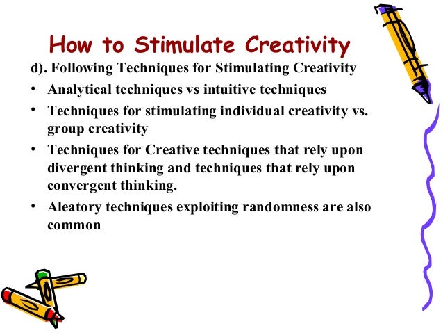 techniques for stimulating innovation Using leading edge techniques drawn from psychology, we offer a unique package, which includes: creating a culture which is conducive to innovation identifying those individuals who have the greatest talent for creative thinking and for harnessing innovation. techniques for stimulating innovation Using leading edge techniques drawn from psychology, we offer a unique package, which includes: creating a culture which is conducive to innovation identifying those individuals who have the greatest talent for creative thinking and for harnessing innovation.