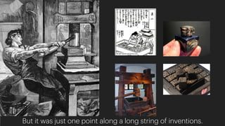 But it was just one point along a long string of inventions.
 