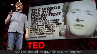 And I just copied this guy’s slides: Kirby Ferguson.
 